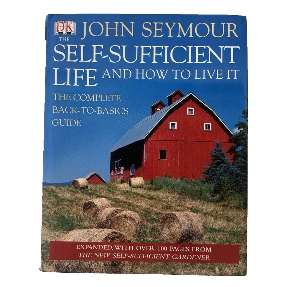 The Self-Sufficient Life and How to Live It John‎ Seymour DK Hardcover Expanded